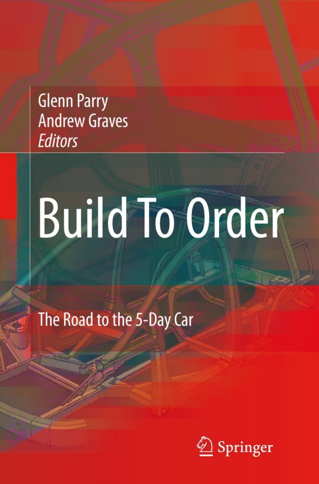Build To Order The Road to the 5-Day Car 1st Edition