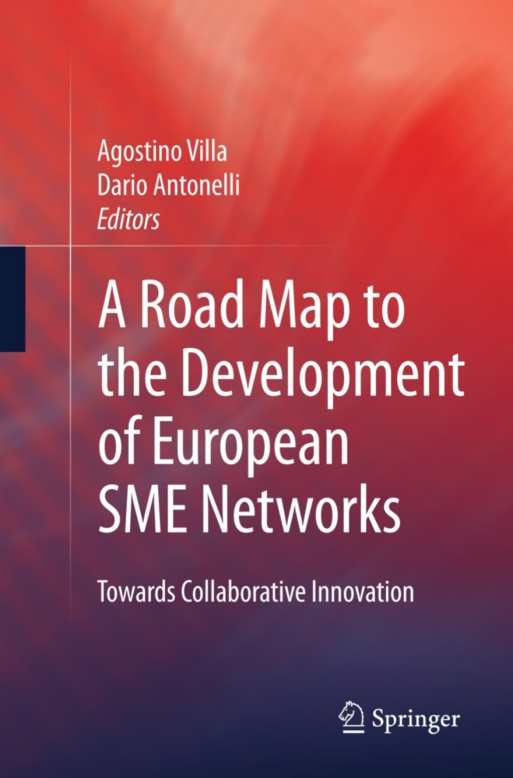 A Road Map to the Development of European SME Networks Towards Collaborative Innovation 1st Edition