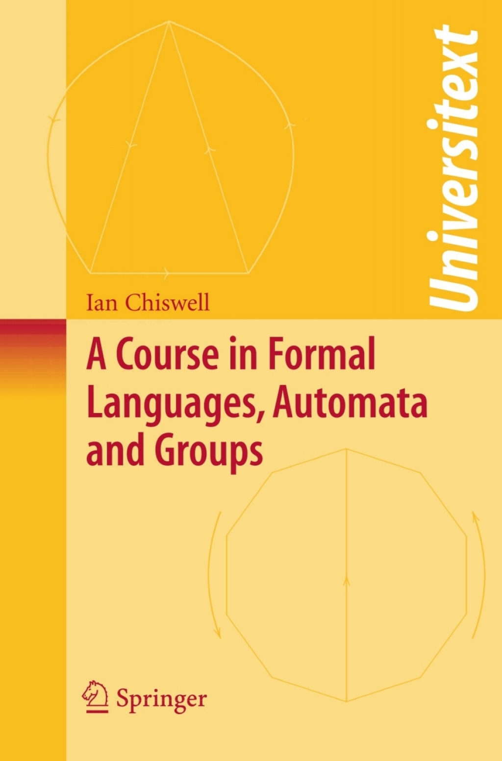 A Course in Formal Languages, Automata and Groups 