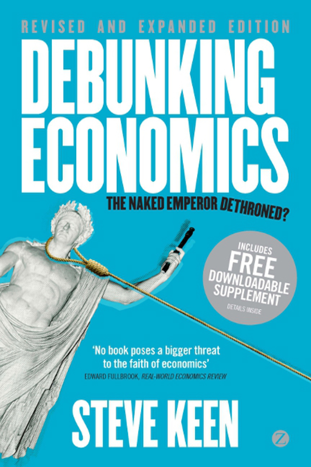 Debunking Economics The Naked Emperor Dethroned? 2nd Edition