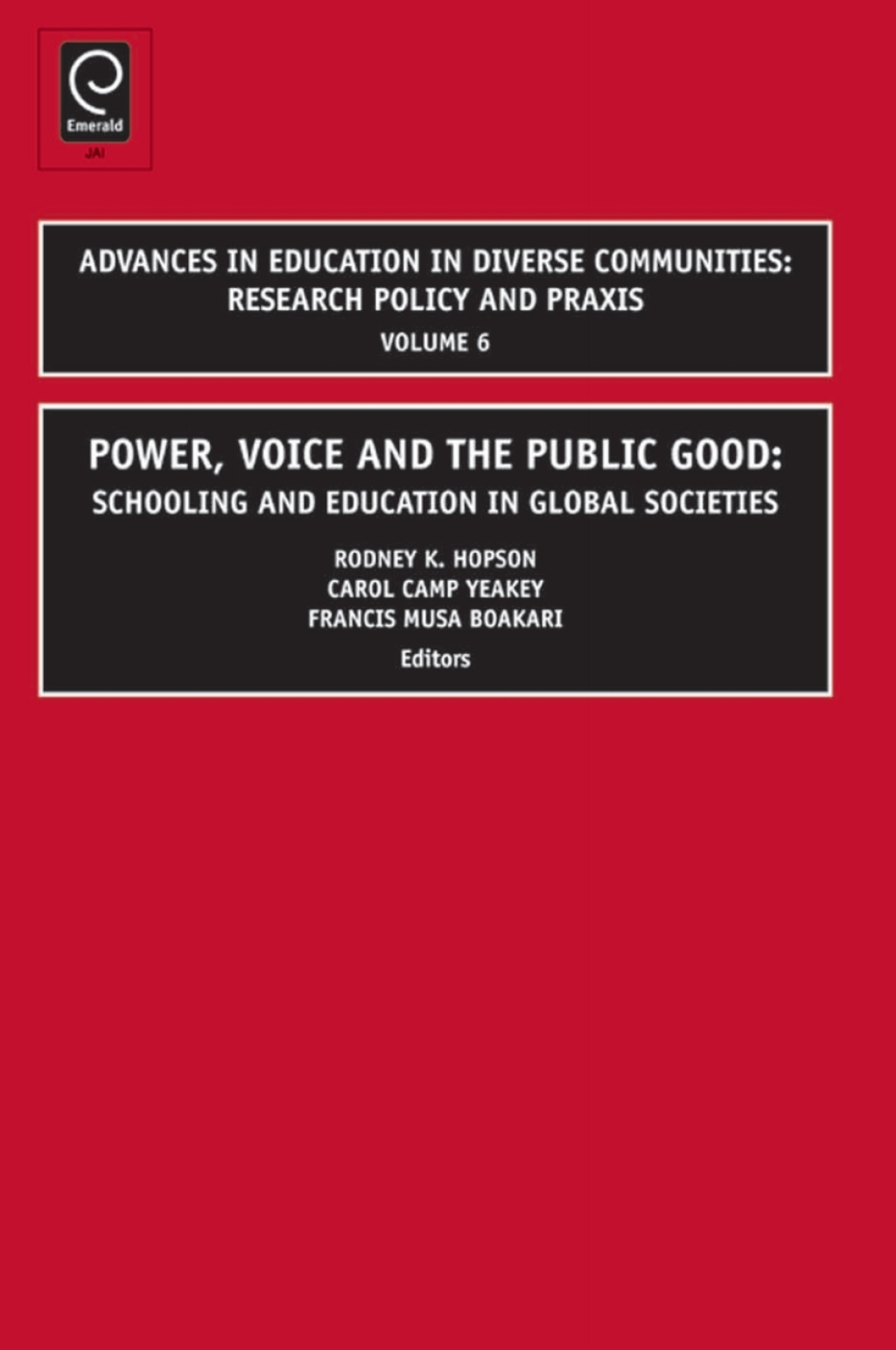 Power, Voice and the Public Good Schooling and Education in Global Societies 