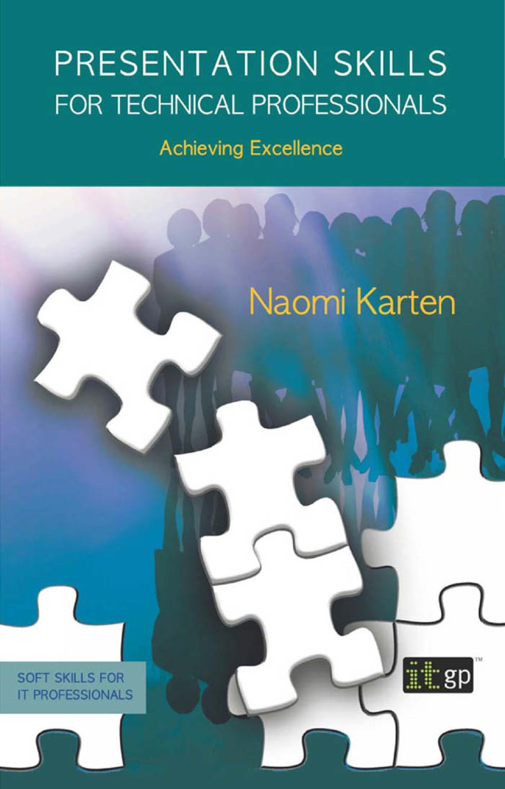 Presentation Skills for Technical Professionals: Achieving Excellence 1st Edition
