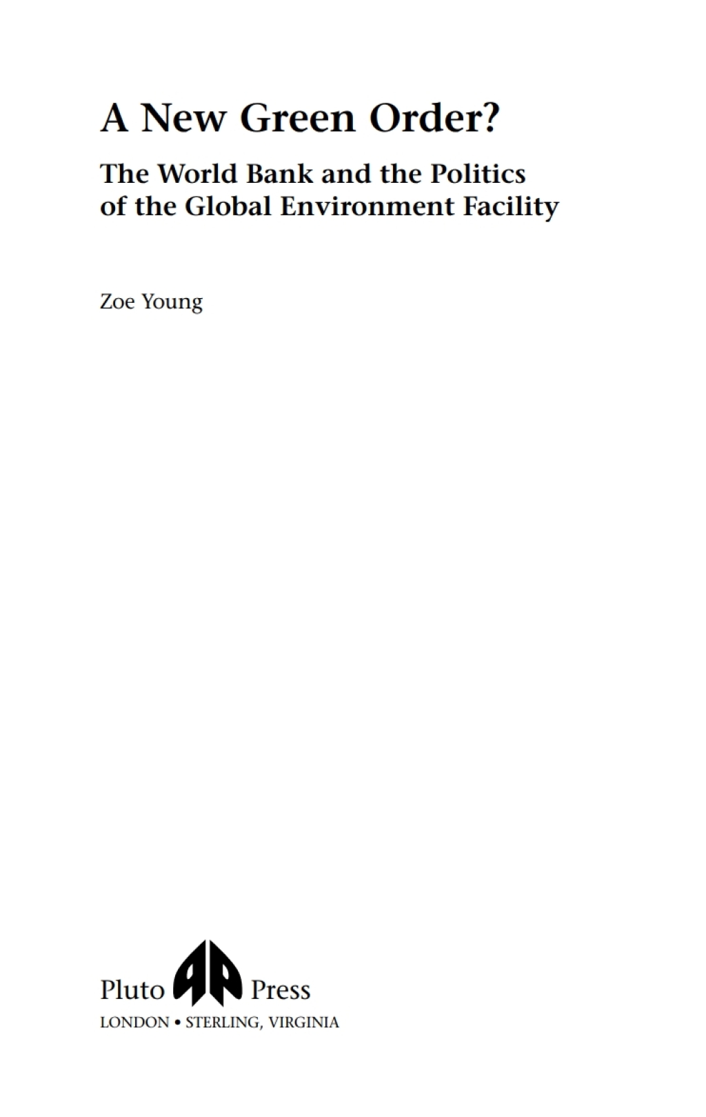 A New Green Order? The World Bank and the Politics of the Global Environment Facility 1st Edition