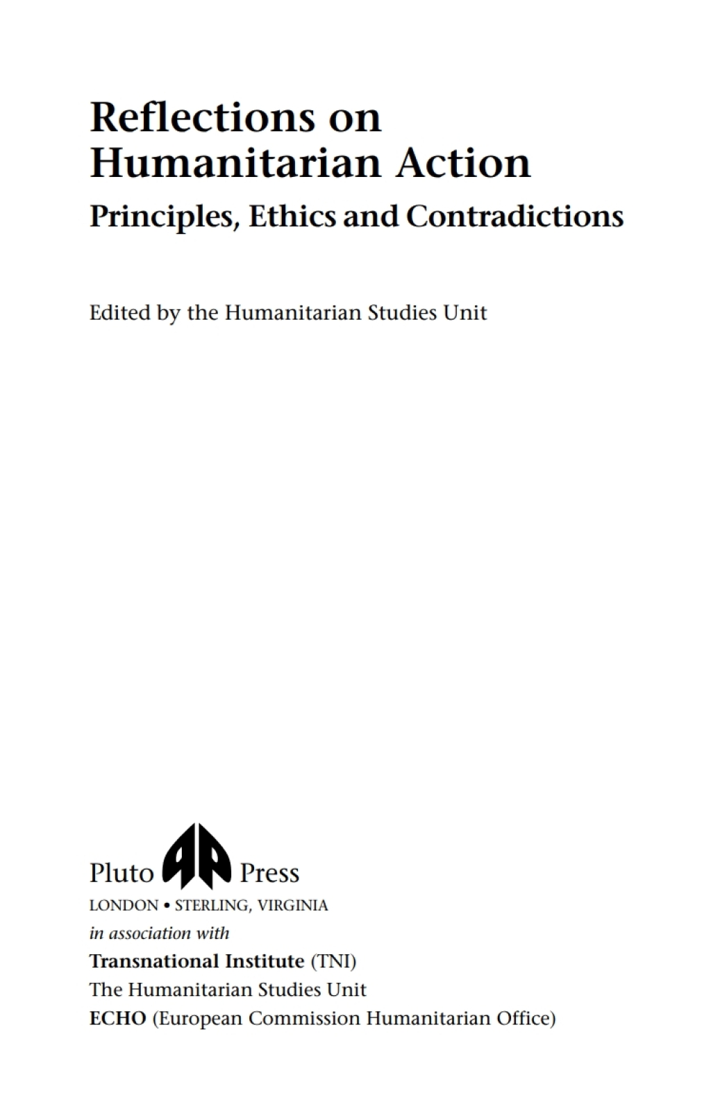 Reflections on Humanitarian Action Principles, Ethics and Contradictions 1st Edition