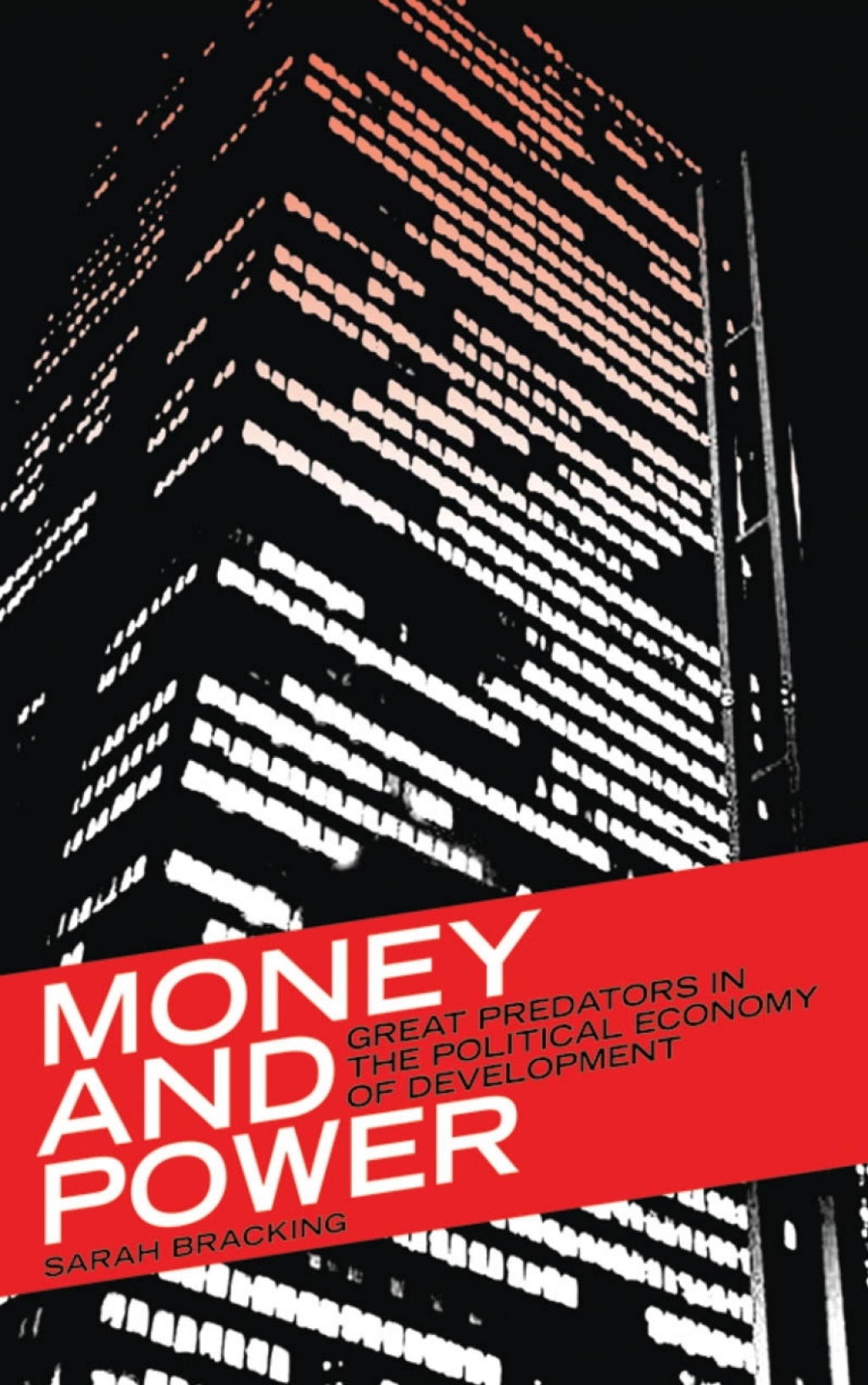 Money and Power Great Predators in the Political Economy of Development 1st Edition