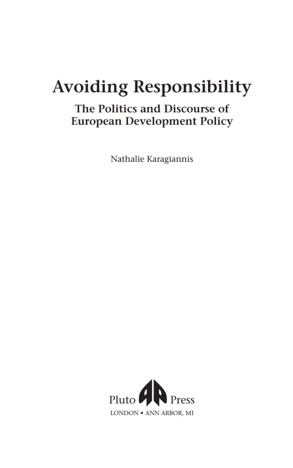 Avoiding Responsibility The Politics and Discourse of European Development Policy 1st Edition