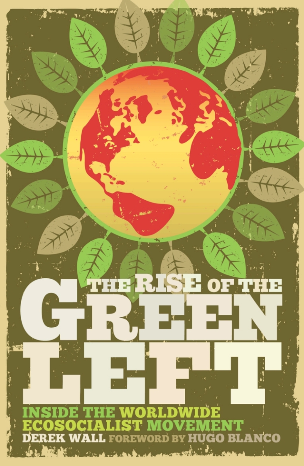 The Rise of the Green Left Inside the Worldwide Ecosocialist Movement 1st Edition
