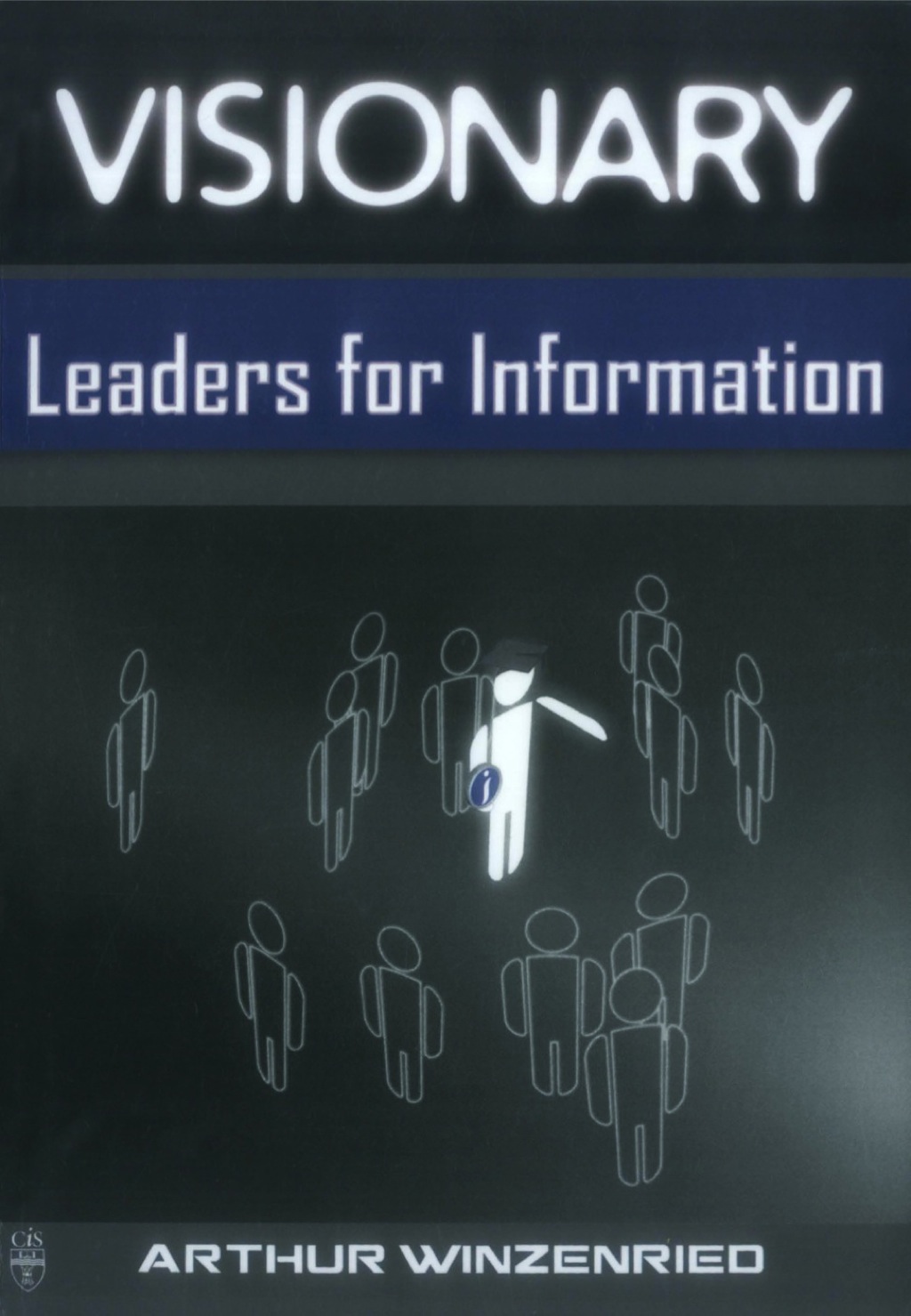 Visionary Leaders for Information 