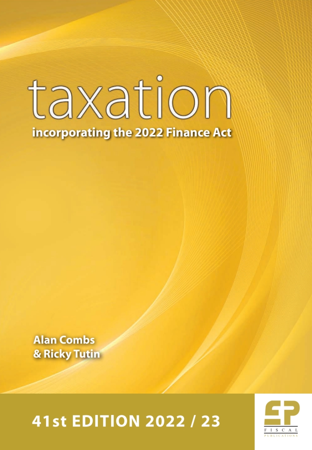 Taxation: incorporating the 2022 Finance Act (2022/23) 41st Edition