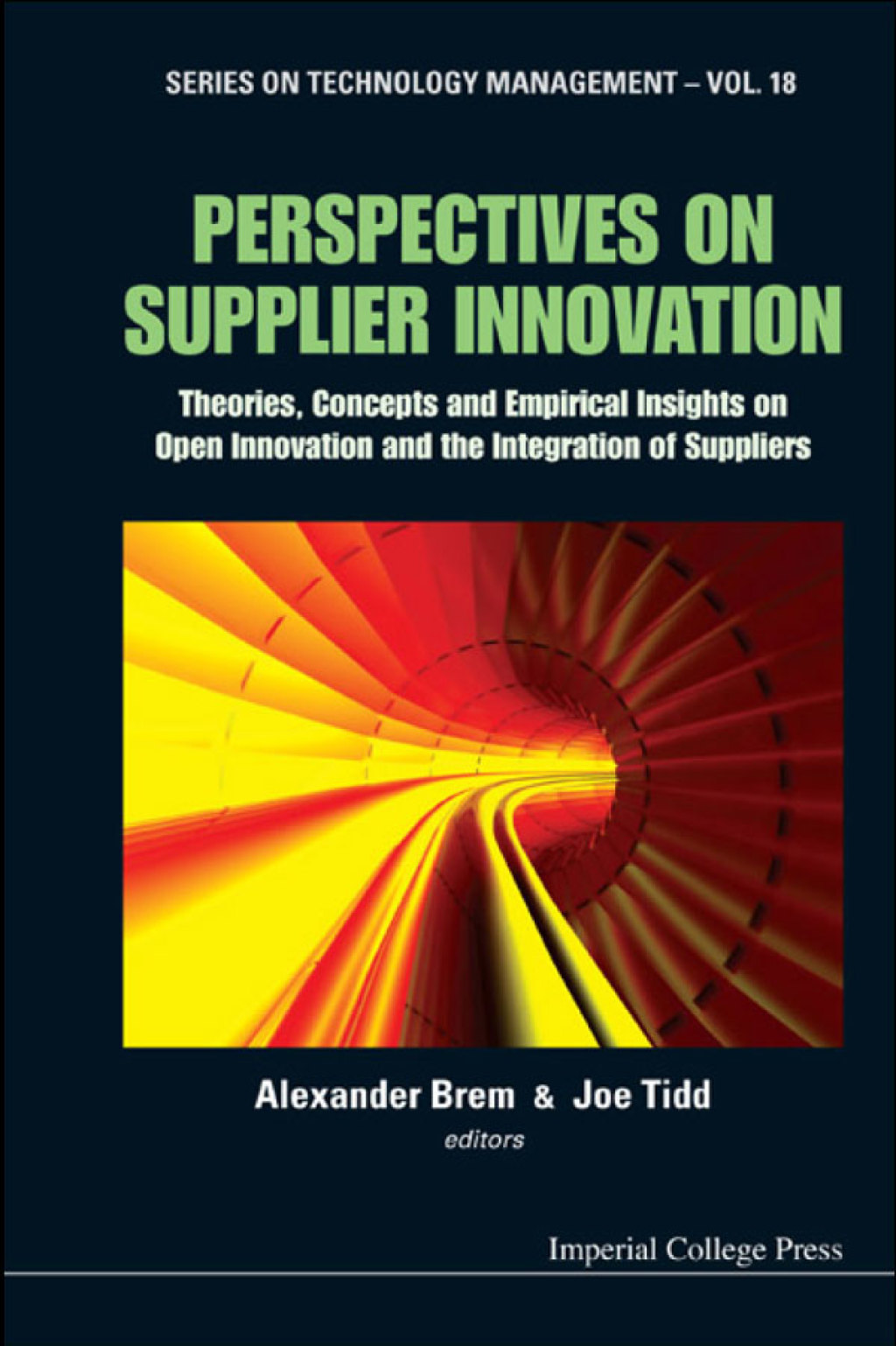 Perspectives On Supplier Innovation: Theories, Concepts And Empirical Insights On Open Innovation And The Integration Of Suppliers Theories, Concepts and Empirical Insights on Open Innovation and the Integration of Suppliers 