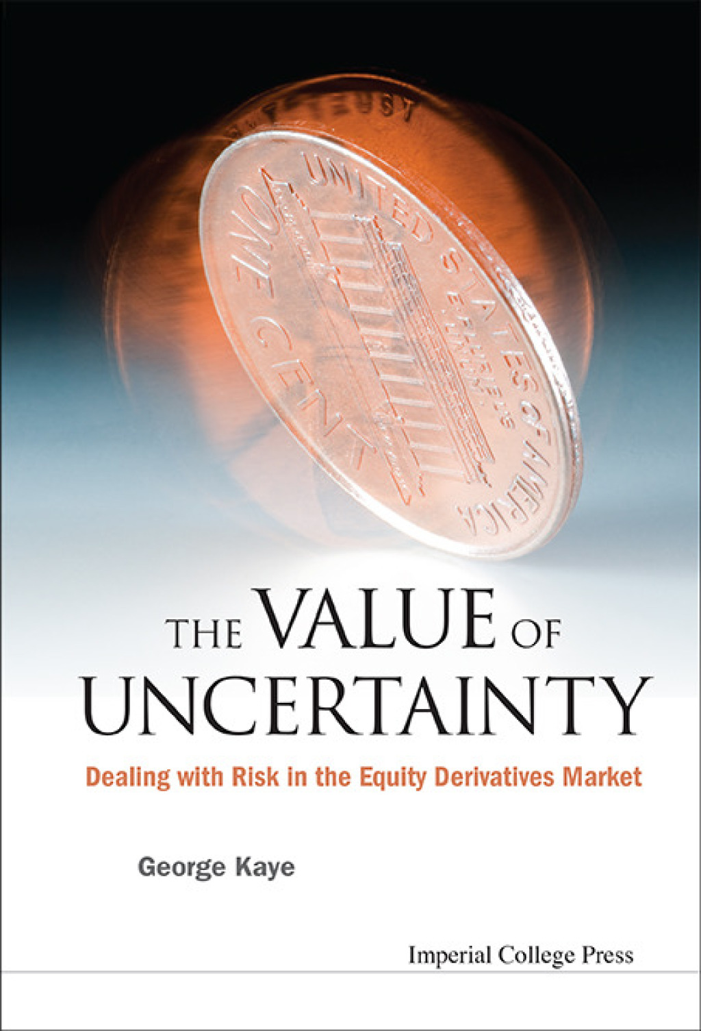 Value Of Uncertainty, The: Dealing With Risk In The Equity Derivatives Market Dealing with Risk in the Equity Derivatives Market 