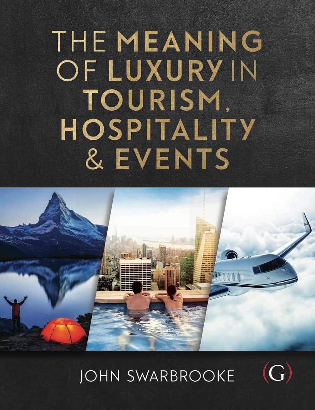 The Meaning of Luxury in Tourism, Hospitality and Events 