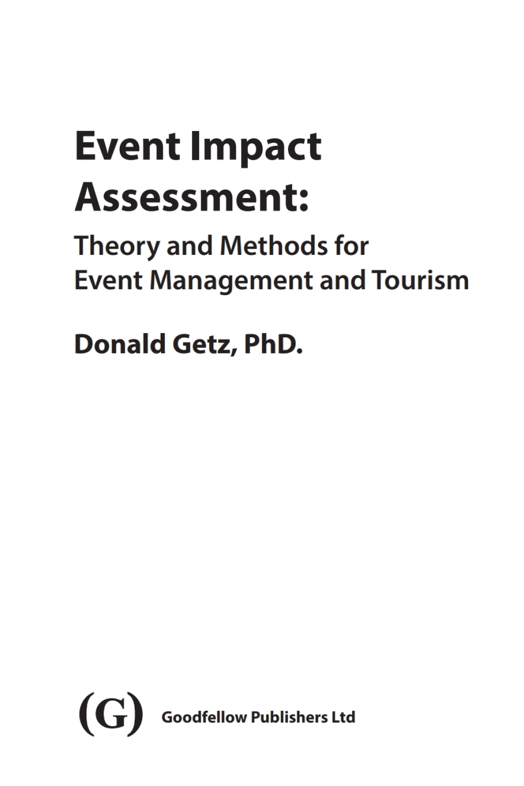 Event Impact Assessment Theory and methods for event management and tourism 