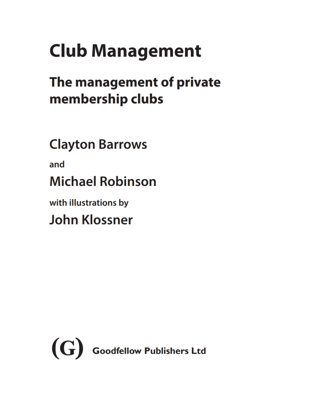 Club Management The management of private membership clubs 