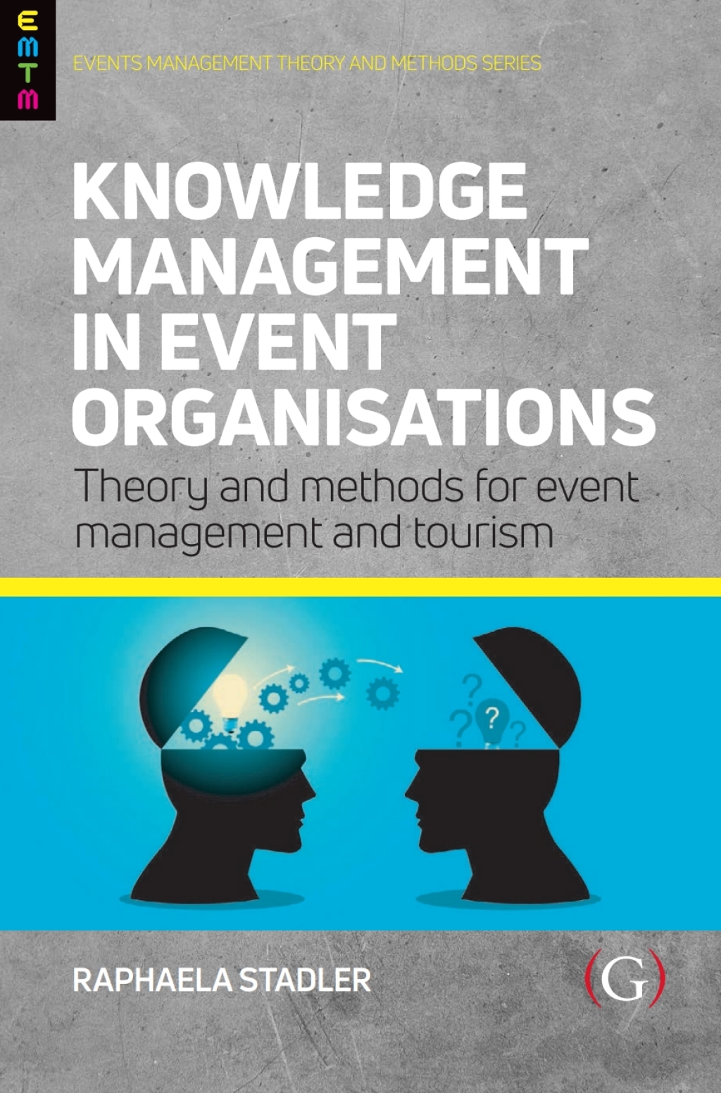 Knowledge Management in Event Organisations Theory and Methods for Event Management and Tourism 