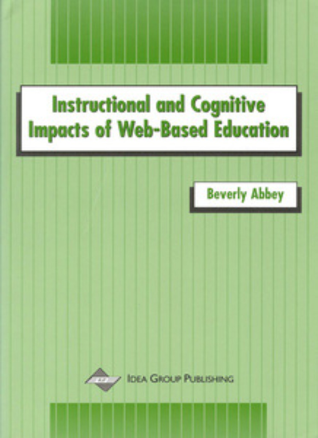 Instructional and Cognitive Impacts of Web-Based Education 