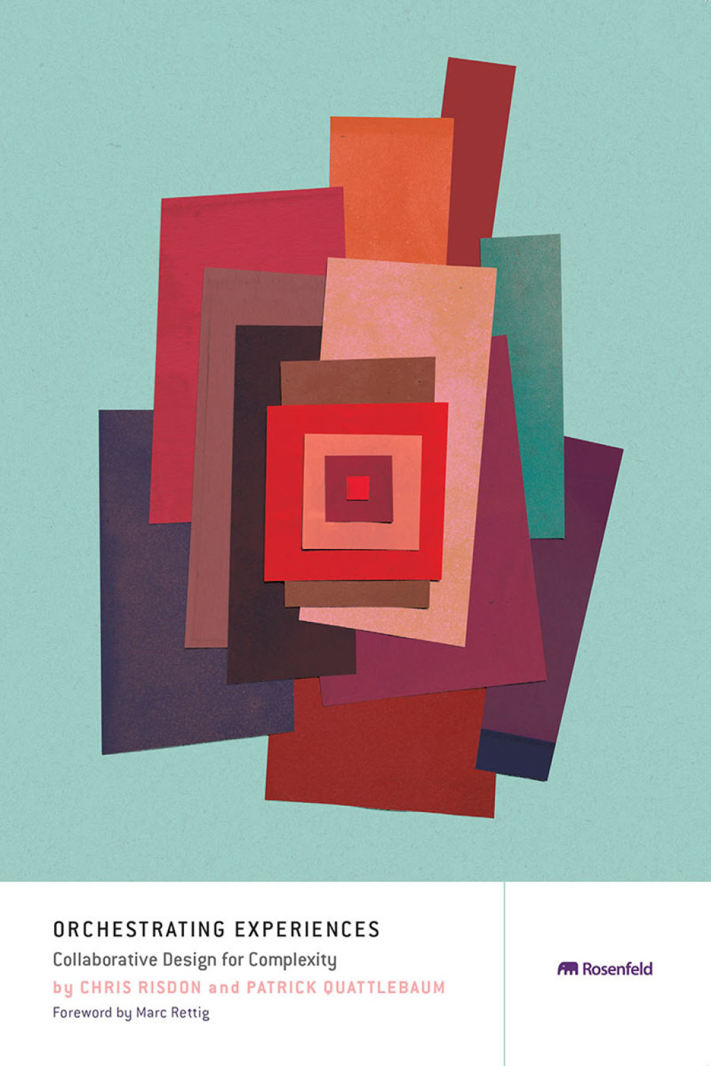 Orchestrating Experiences Collaborative Design for Complexity 1st Edition
