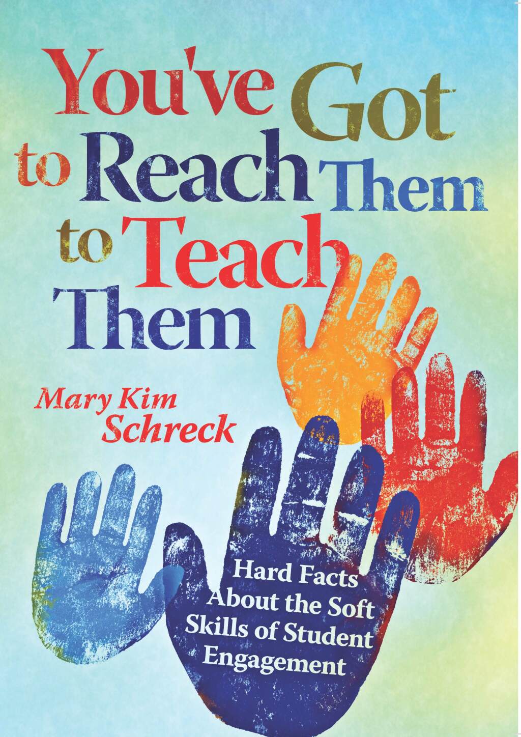 You've Got to Reach Them to Teach Them Hard Facts About the Soft Skills of Student Engagement 1st Edition