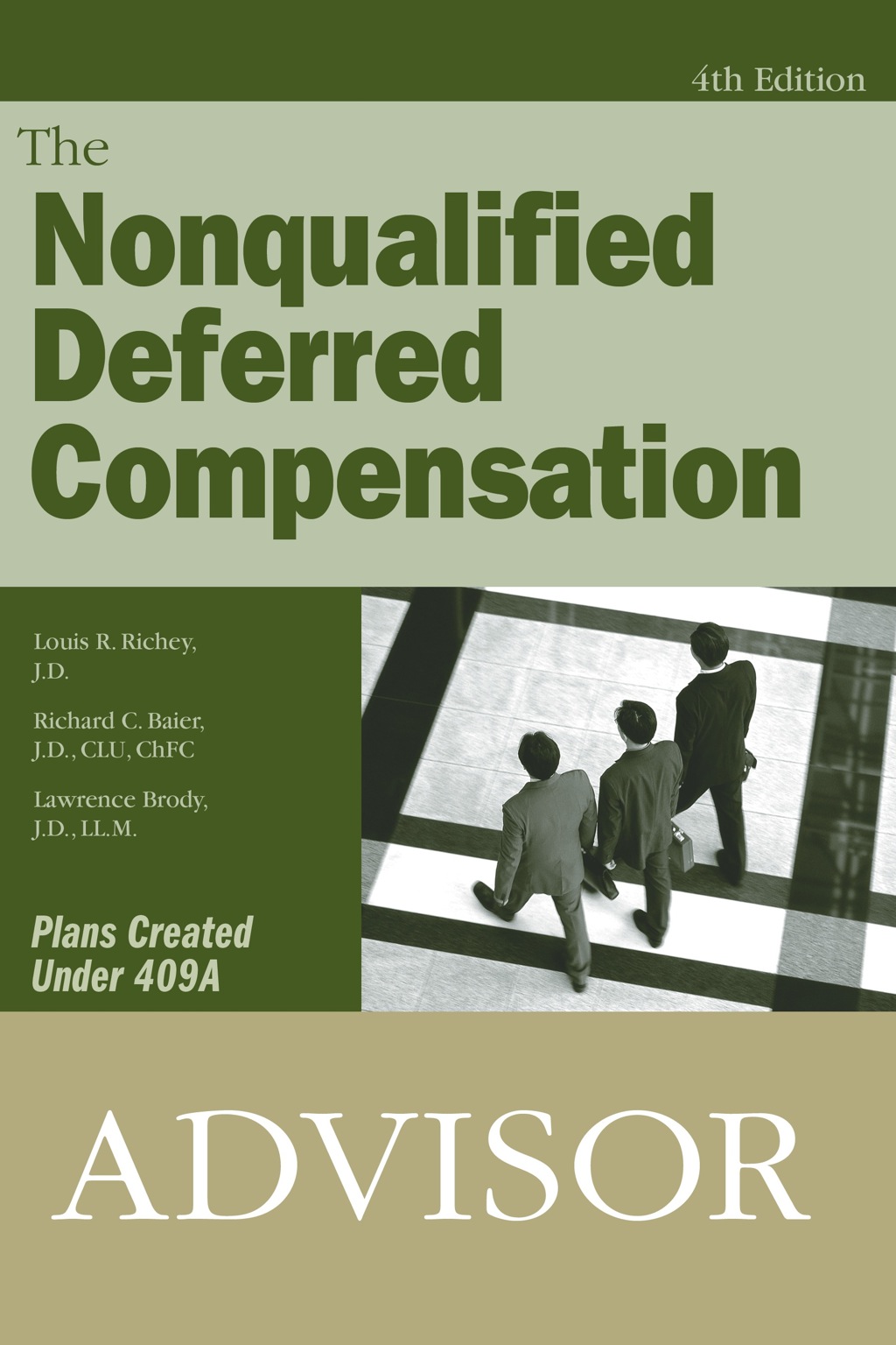 The Nonqualified Deferred Compensation Advisor 4th Edition