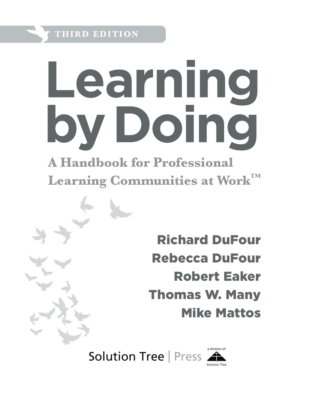 Learning by Doing A Handbook for Professional Learning Communities at Work (A Practical Guide to Action for PLC Teams and Leadership) 3rd Edition