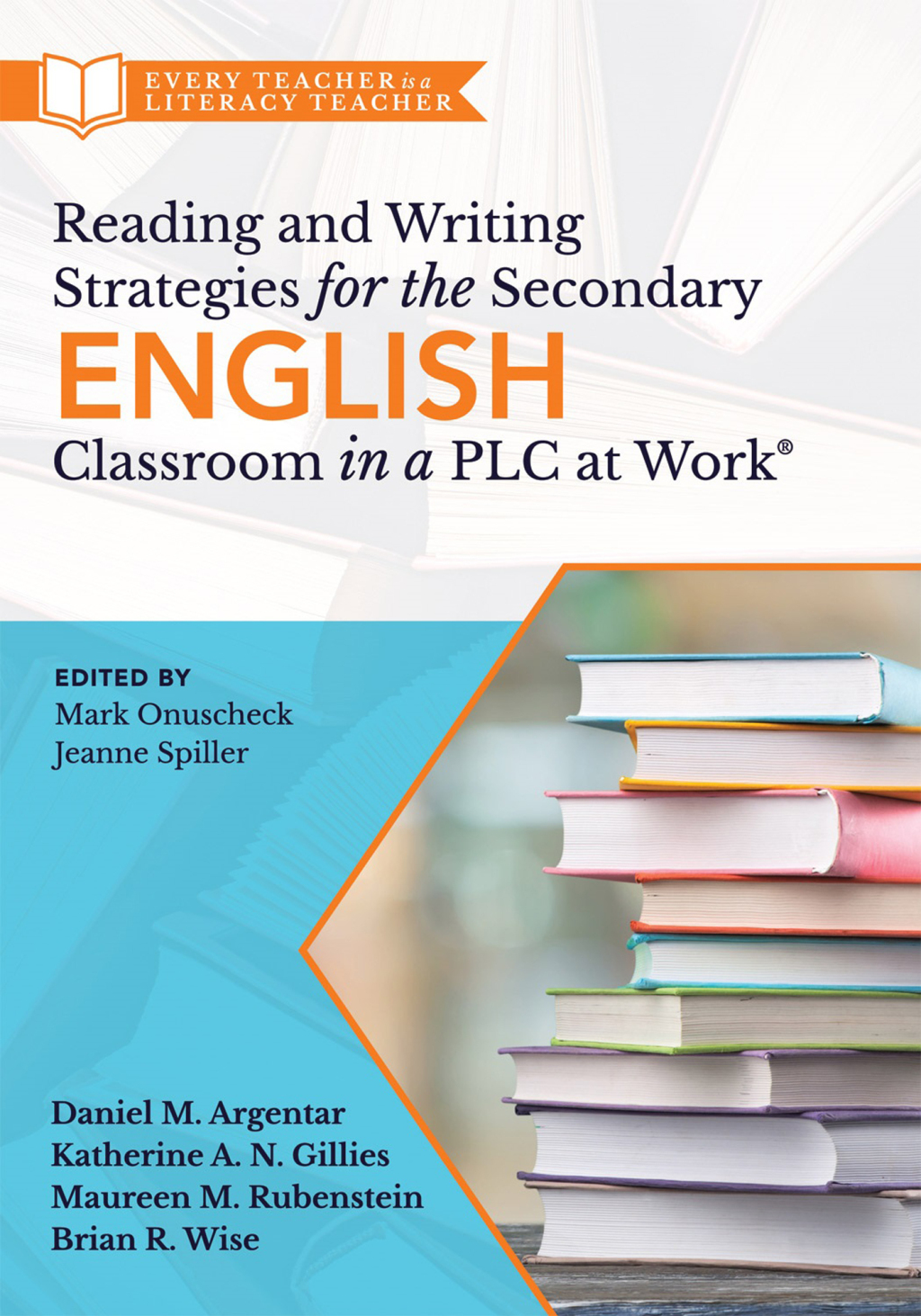 Reading and Writing Strategies for the Secondary English Classroom in a PLC at WorkÃ‚Â¬Ã‚Â¨Ã¢Ë†Å¡ÃƒÅ“ (A guide to closing literacy achievement gaps and improving student ELA standards skill development) 1st Edition