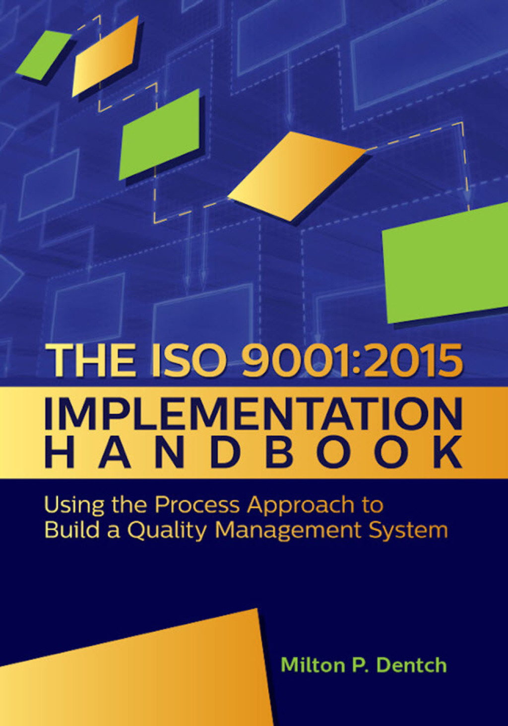 The ISO 9001:2015 Implementation Handbook: Using the Process Approach to Build a Quality Management System 1st Edition