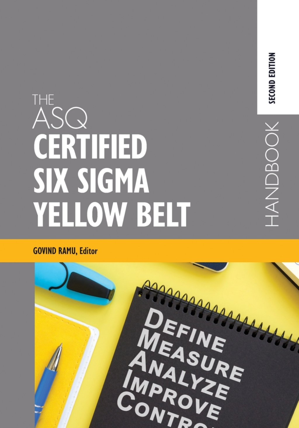The ASQ Certified Six Sigma Yellow Belt Handbook 2nd Edition