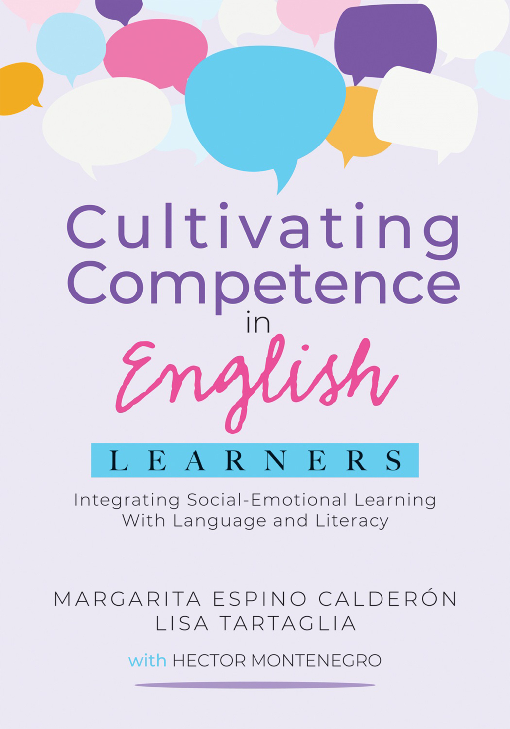 Cultivating Competence in English Learners Integrating Social-Emotional Learning With Language and Literacy 1st Edition