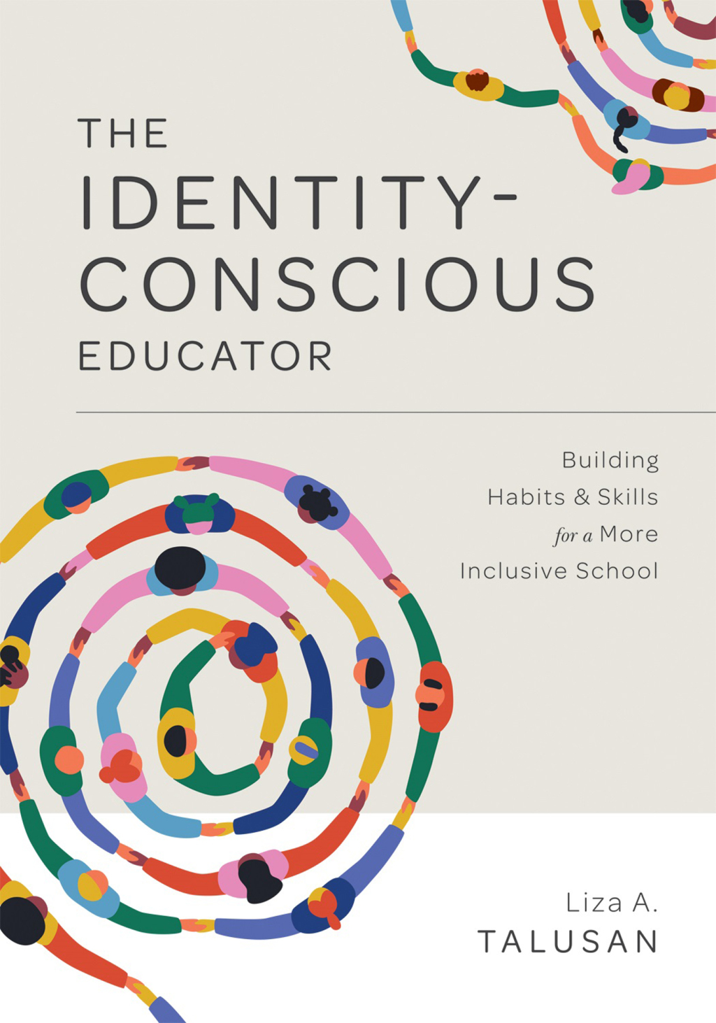 Identity-Conscious Educator Building Habits and Skills for a More Inclusive School (Create a Research-based Ã‚Â¬Ã‚Â¨Ã¢â‚¬Å¡Ãƒâ€žÃ¢â‚¬Â Learning Environment That Allows Students of all Backgrounds to Learn and Grow Together.) 1st Edition