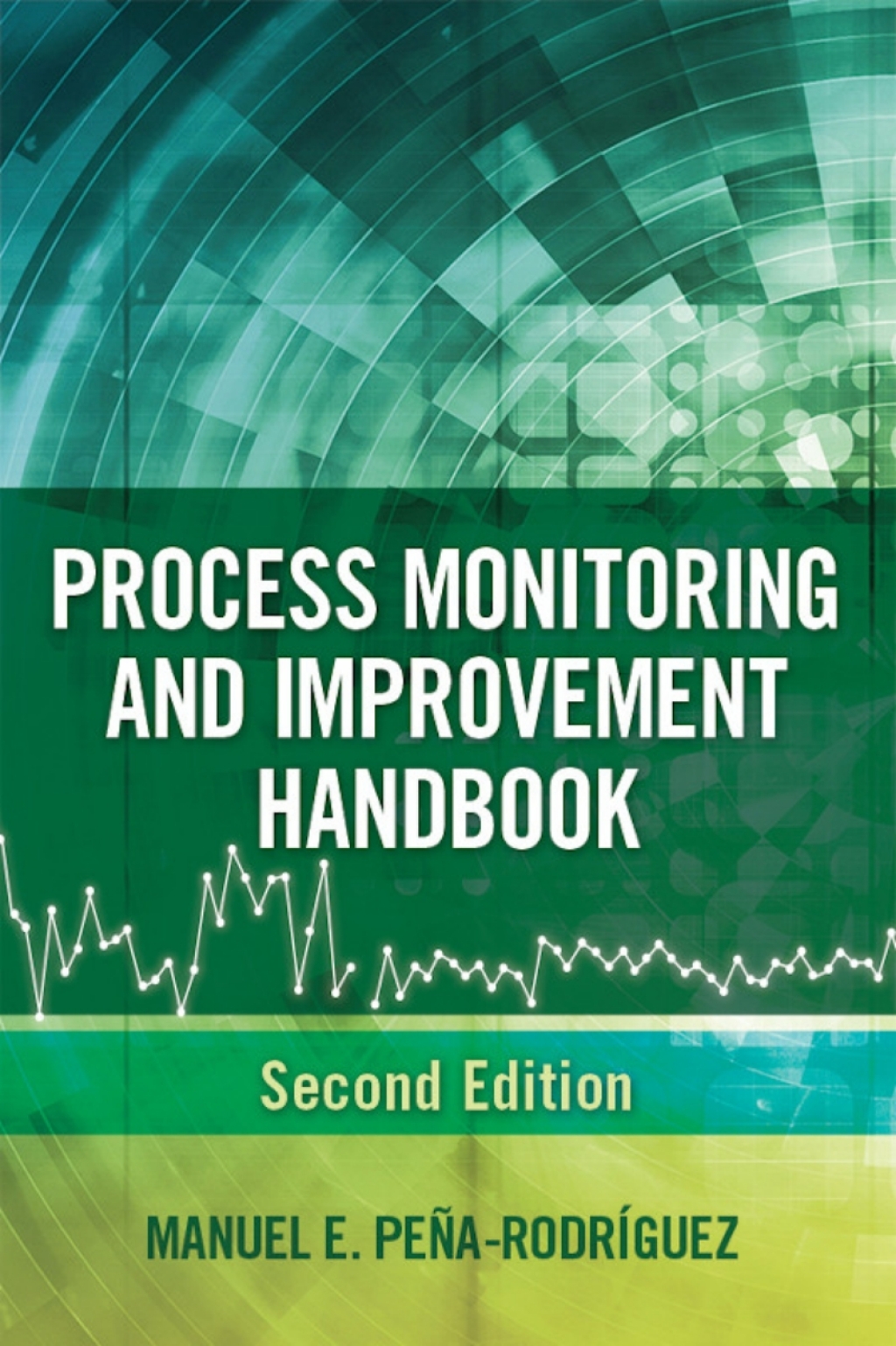 Process Monitoring and Improvement Handbook 2nd Edition