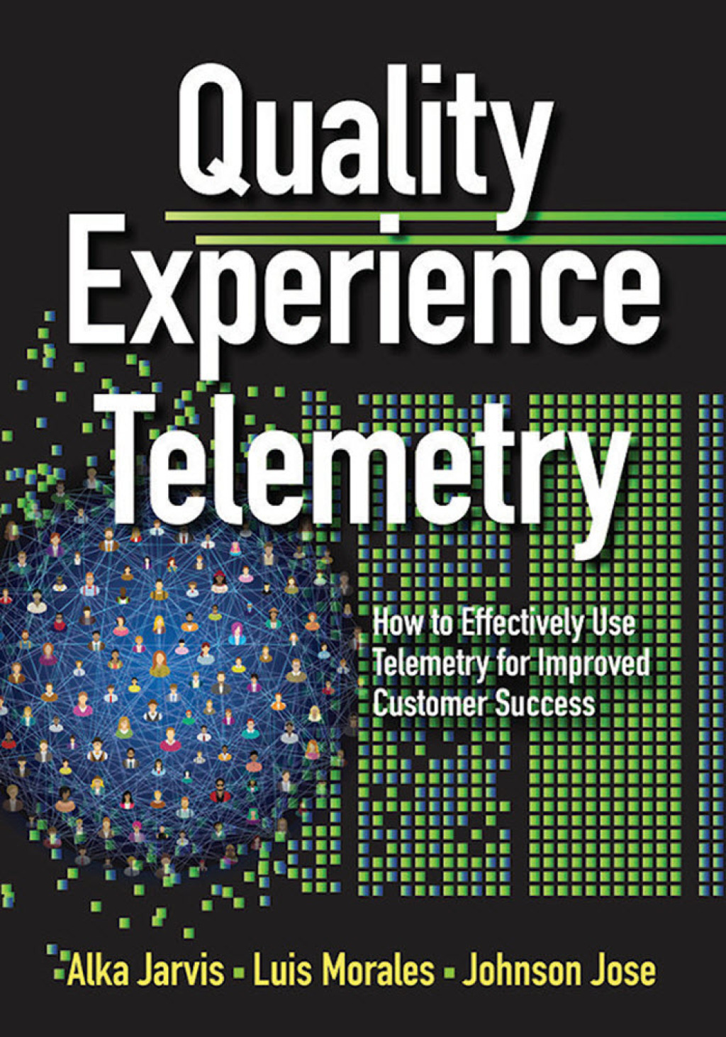Quality Experience Telemetry How to Effectively Use Telemetry for Improved Customer Success 1st Edition