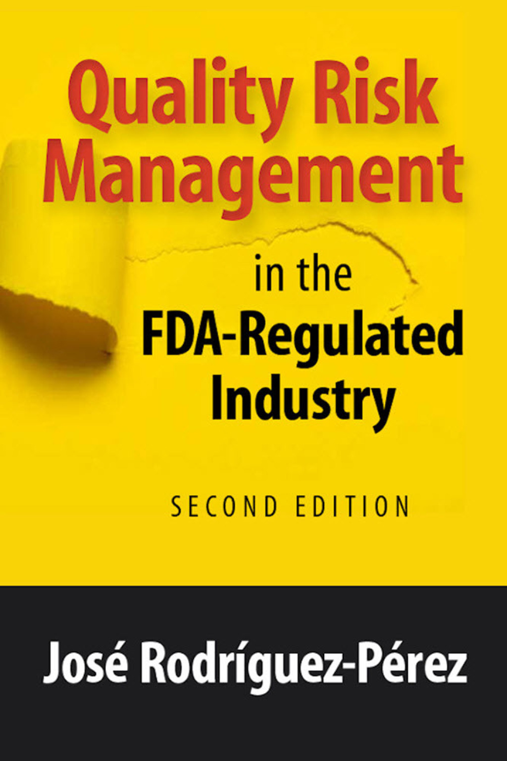 Quality Risk Management in the FDA-Regulated Industry 2nd Edition