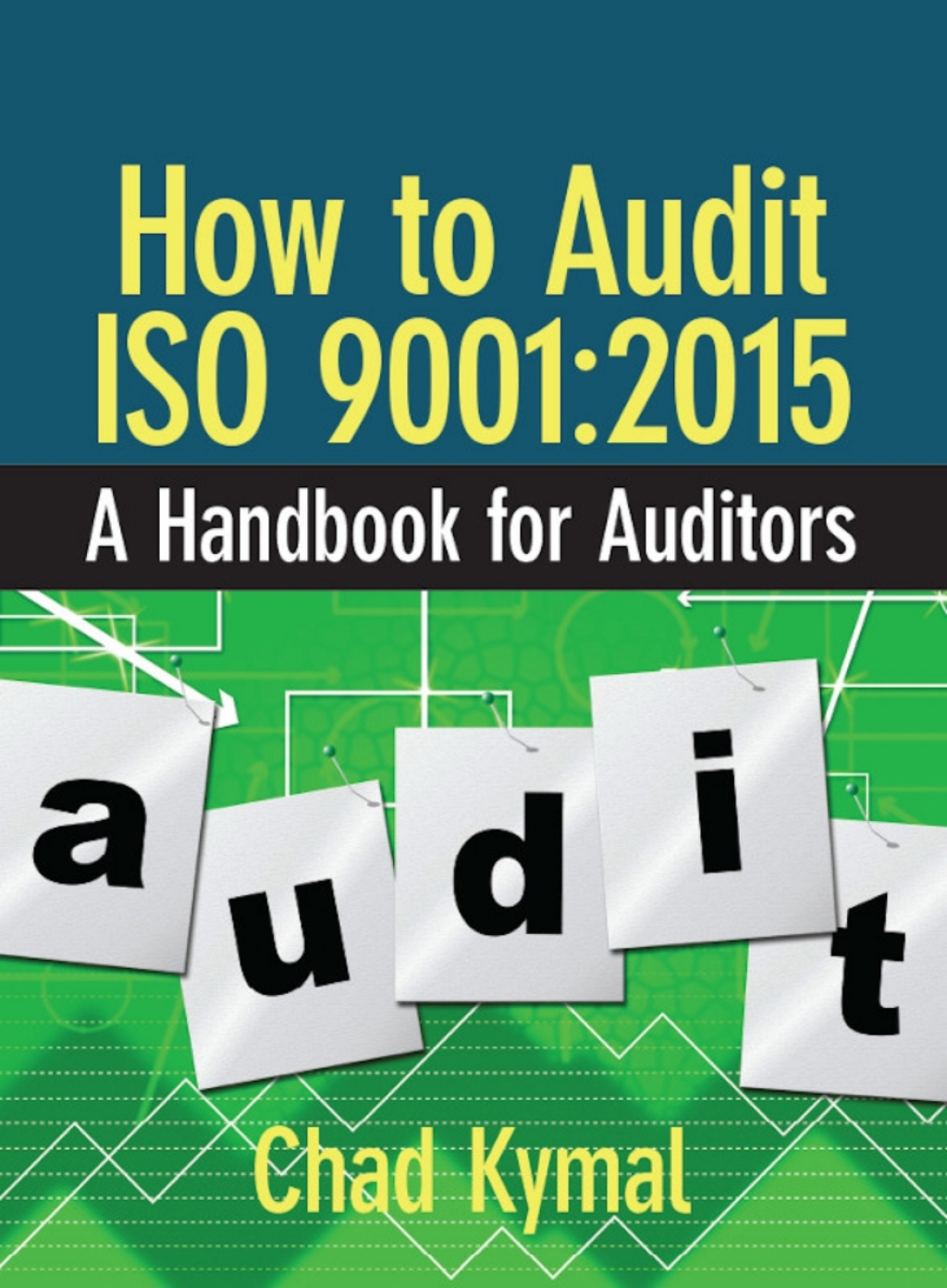How to Audit ISO 9001:2015 A Handbook for Auditors 1st Edition