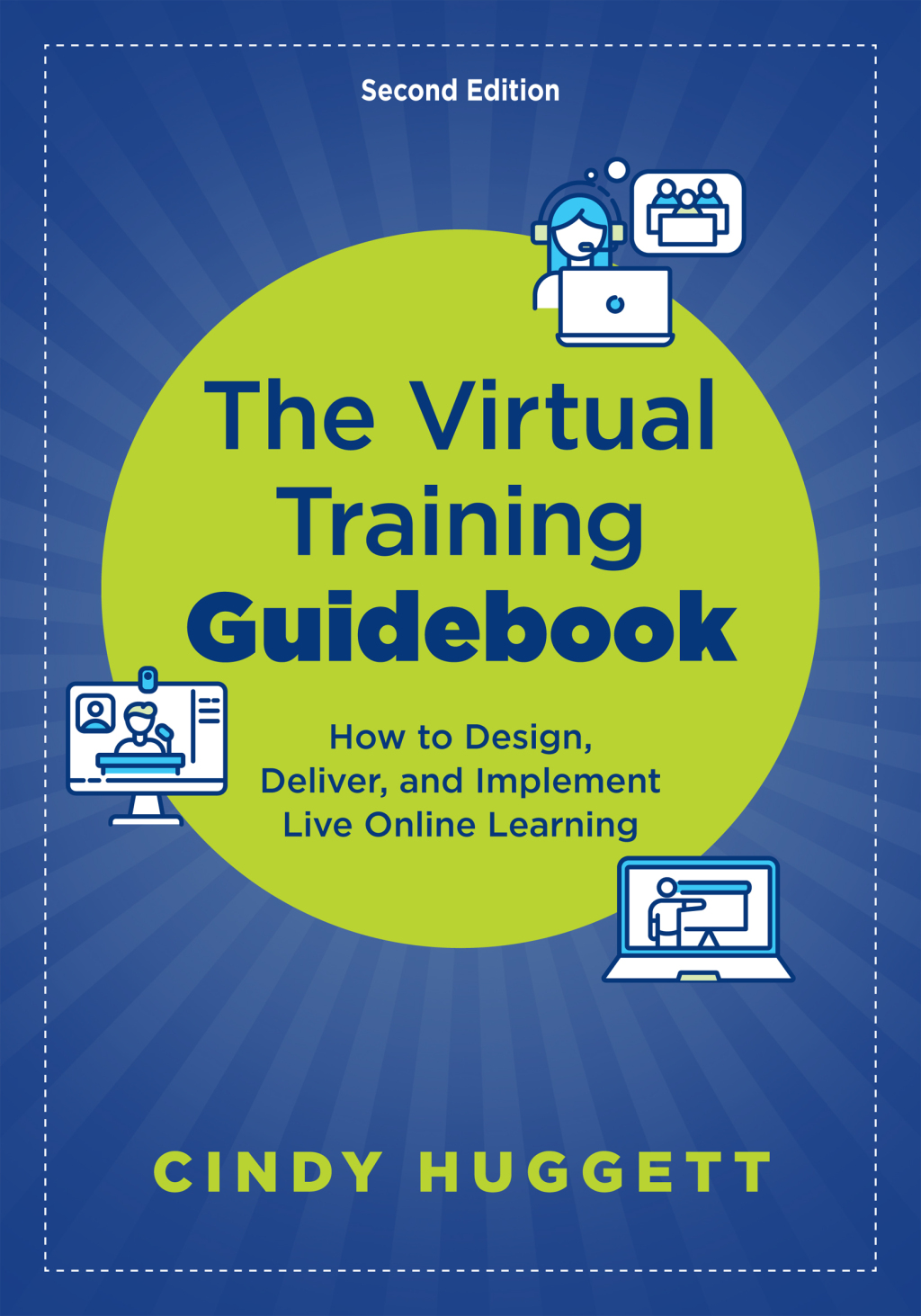 The Virtual Training Guidebook How to Design, Deliver, and Implement Live Online Learning 2nd Edition