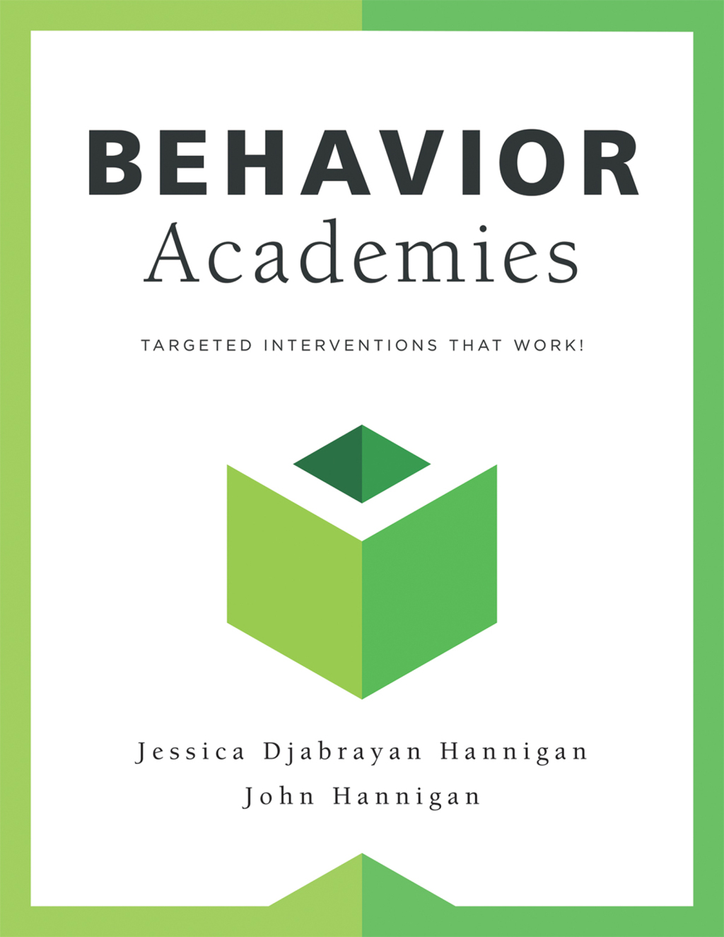 Behavior Academies Targeted Interventions That Work! (Cultivate and sustain a harmonious school with targeted behavior interventions that work.) 1st Edition