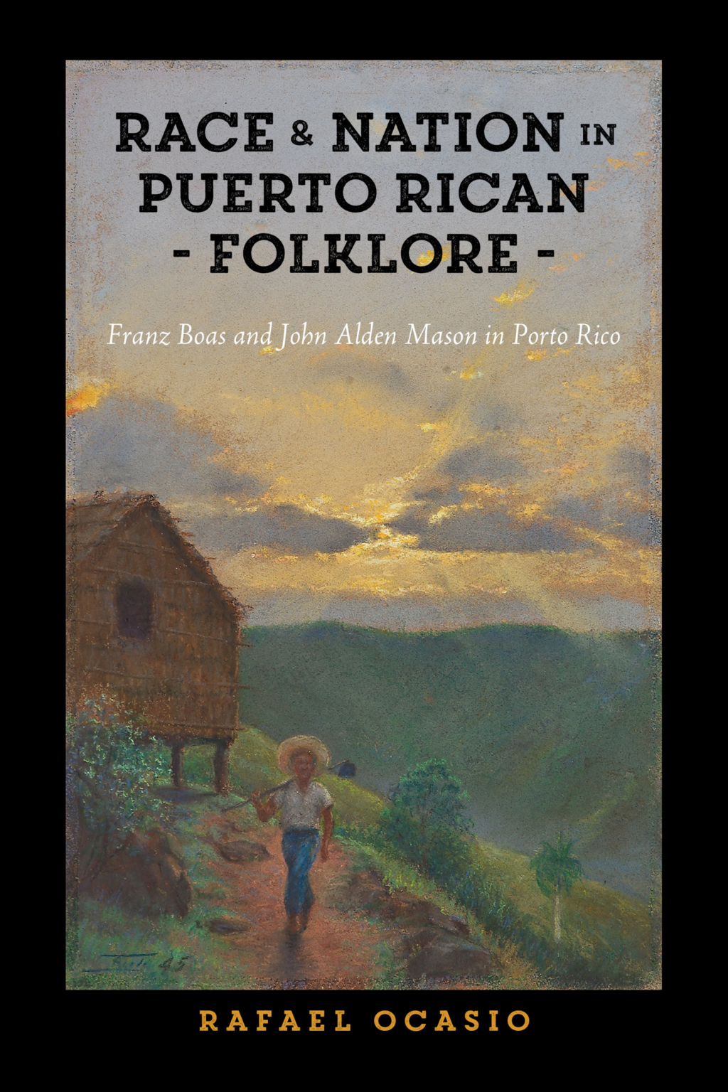 Race and Nation in Puerto Rican Folklore Franz Boas and John Alden Mason in Porto Rico 