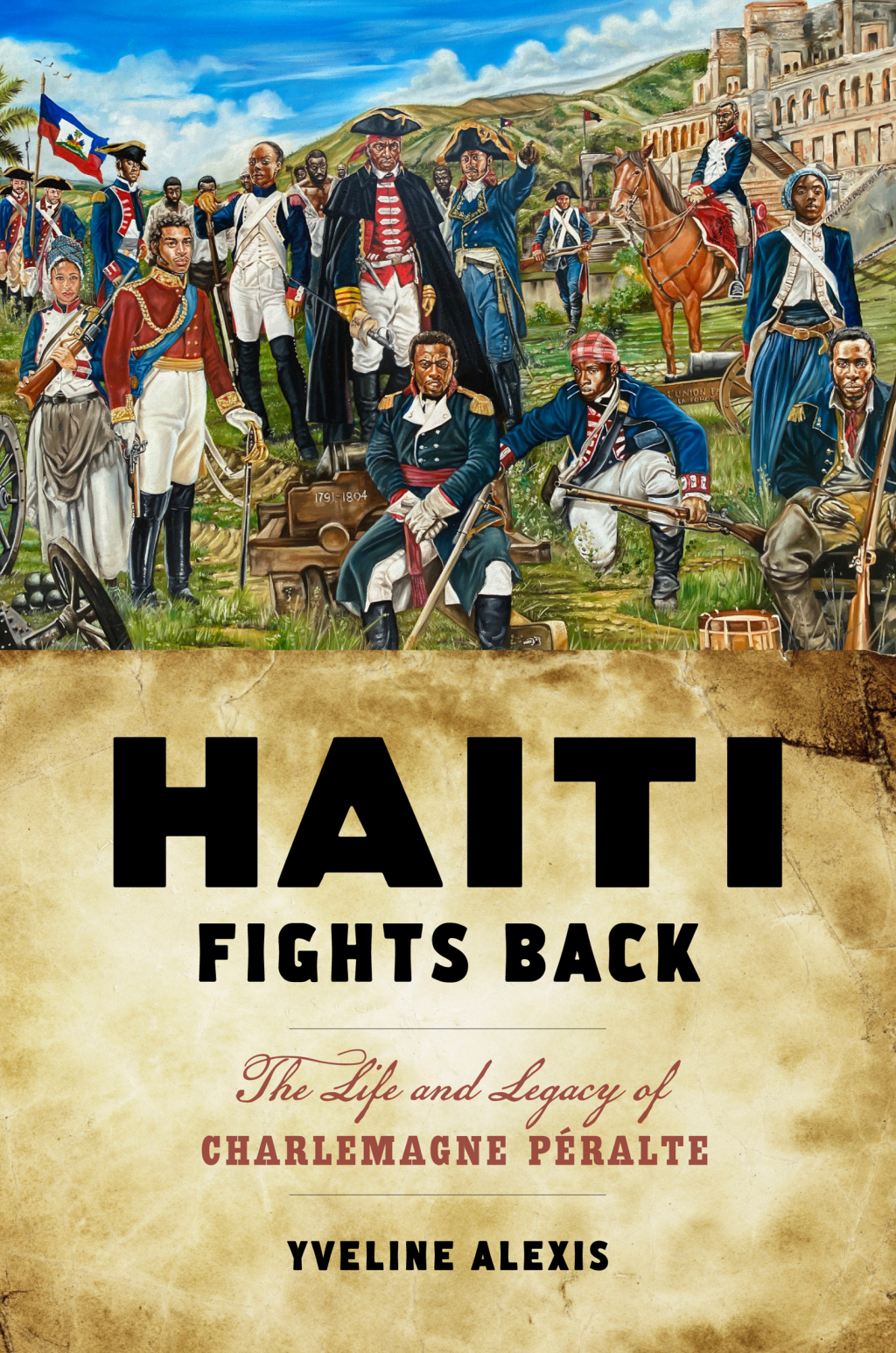 Haiti Fights Back The Life and Legacy of Charlemagne PÃ¢â‚¬Å¡ÃƒÂ ÃƒÂ¶Ã‚Â¬Ã‚Â©ralte 