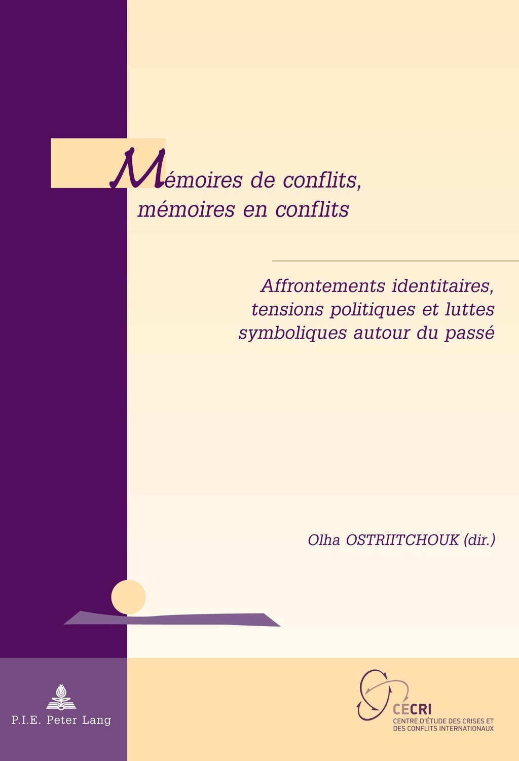 MÃ¢â‚¬Å¡ÃƒÂ ÃƒÂ¶Ã‚Â¬Ã‚Â©moires de conflits, mÃ¢â‚¬Å¡ÃƒÂ ÃƒÂ¶Ã‚Â¬Ã‚Â©moires en conflits Affrontements identitaires, tensions politiques et luttes symboliques autour du passÃ¢â‚¬Å¡ÃƒÂ ÃƒÂ¶Ã‚Â¬Ã‚Â© 1st Edition