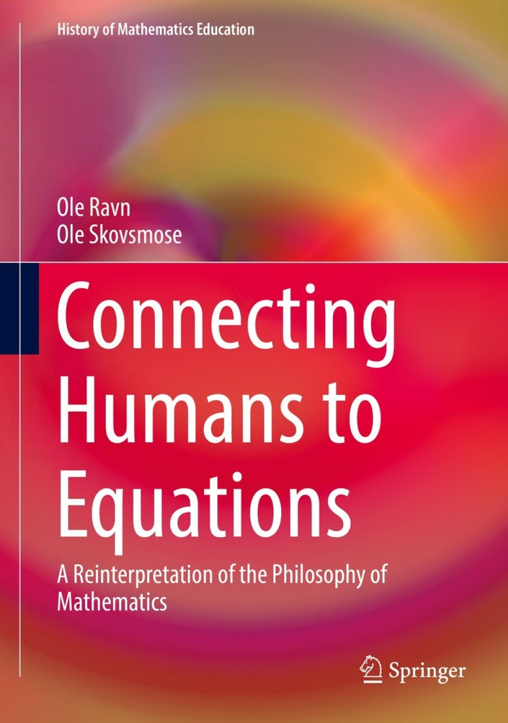 Connecting Humans to Equations A Reinterpretation of the Philosophy of Mathematics 
