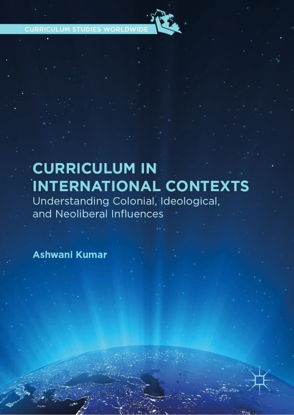 Curriculum in International Contexts Understanding Colonial, Ideological, and Neoliberal Influences 