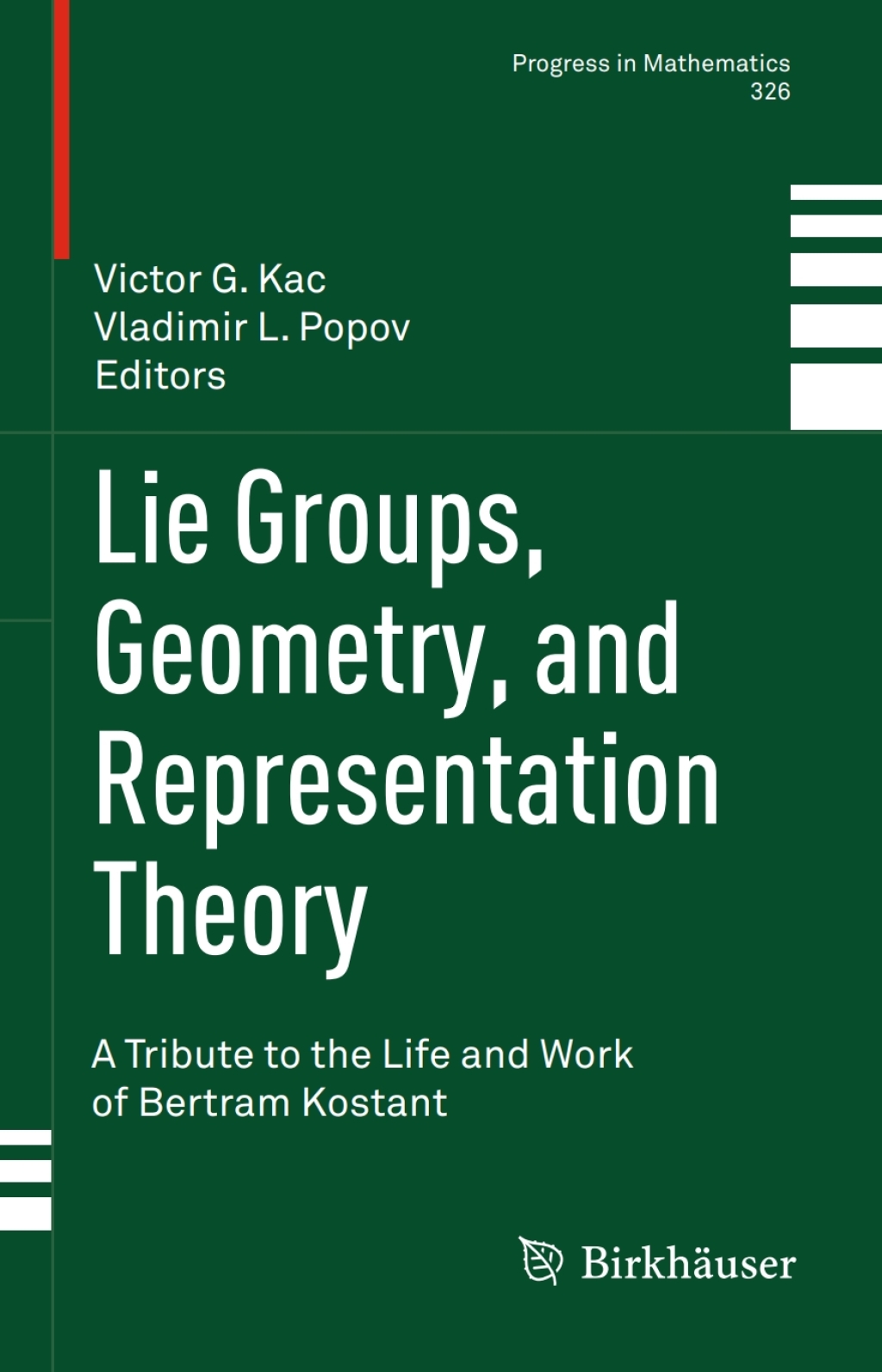 Lie Groups, Geometry, and Representation Theory A Tribute to the Life and Work of Bertram Kostant 