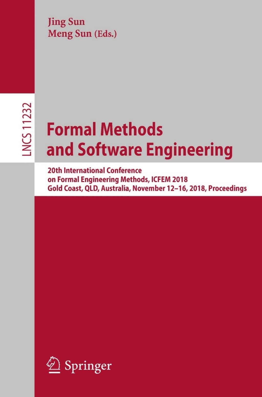 Formal Methods and Software Engineering 20th International Conference on Formal Engineering Methods, ICFEM 2018, Gold Coast, QLD, Australia, November 12-16, 2018, Proceedings 