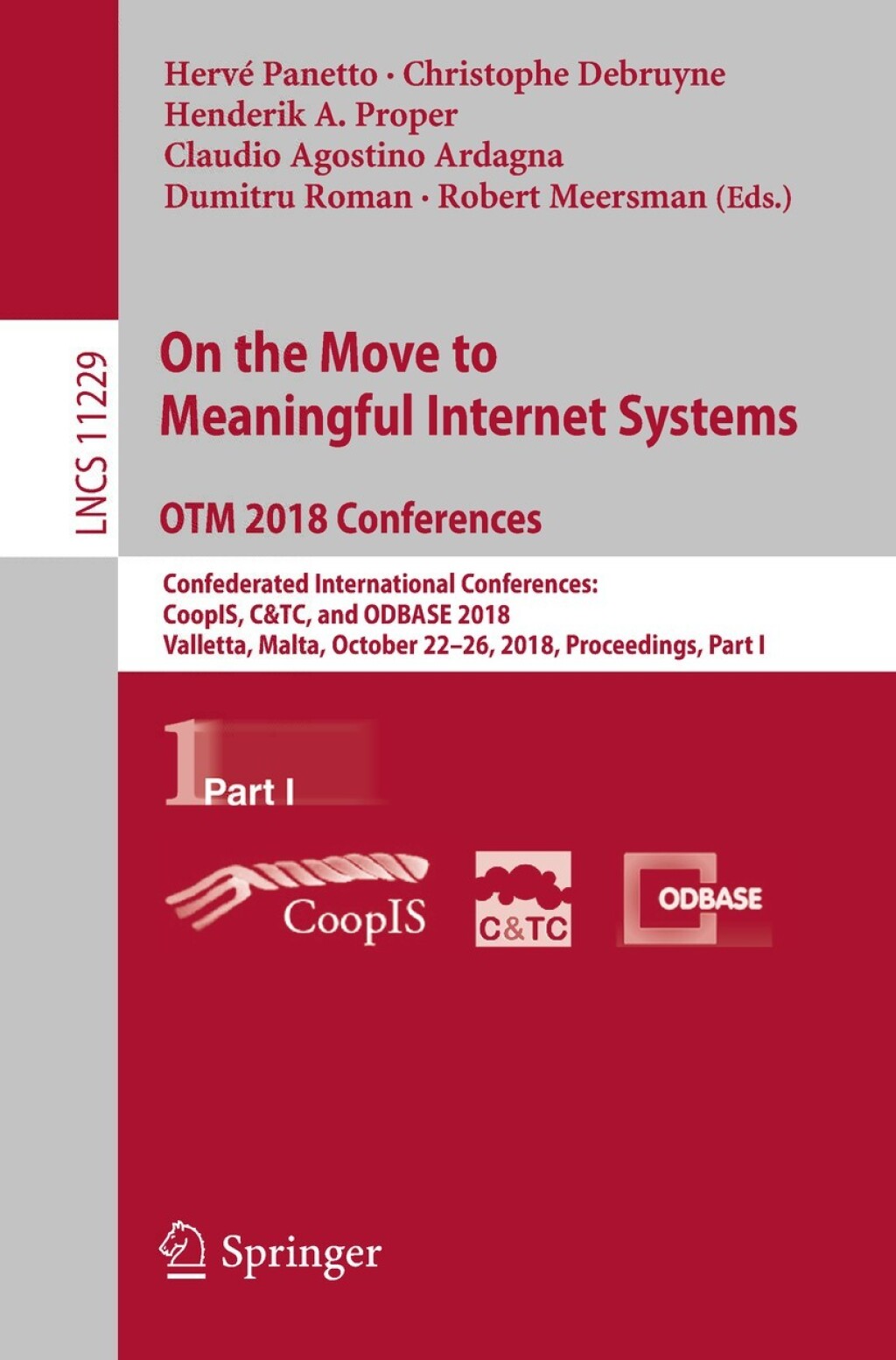On the Move to Meaningful Internet Systems. OTM 2018 Conferences Confederated International Conferences: CoopIS, C&TC, and ODBASE 2018, Valletta, Malta, October 22-26, 2018, Proceedings, Part I 