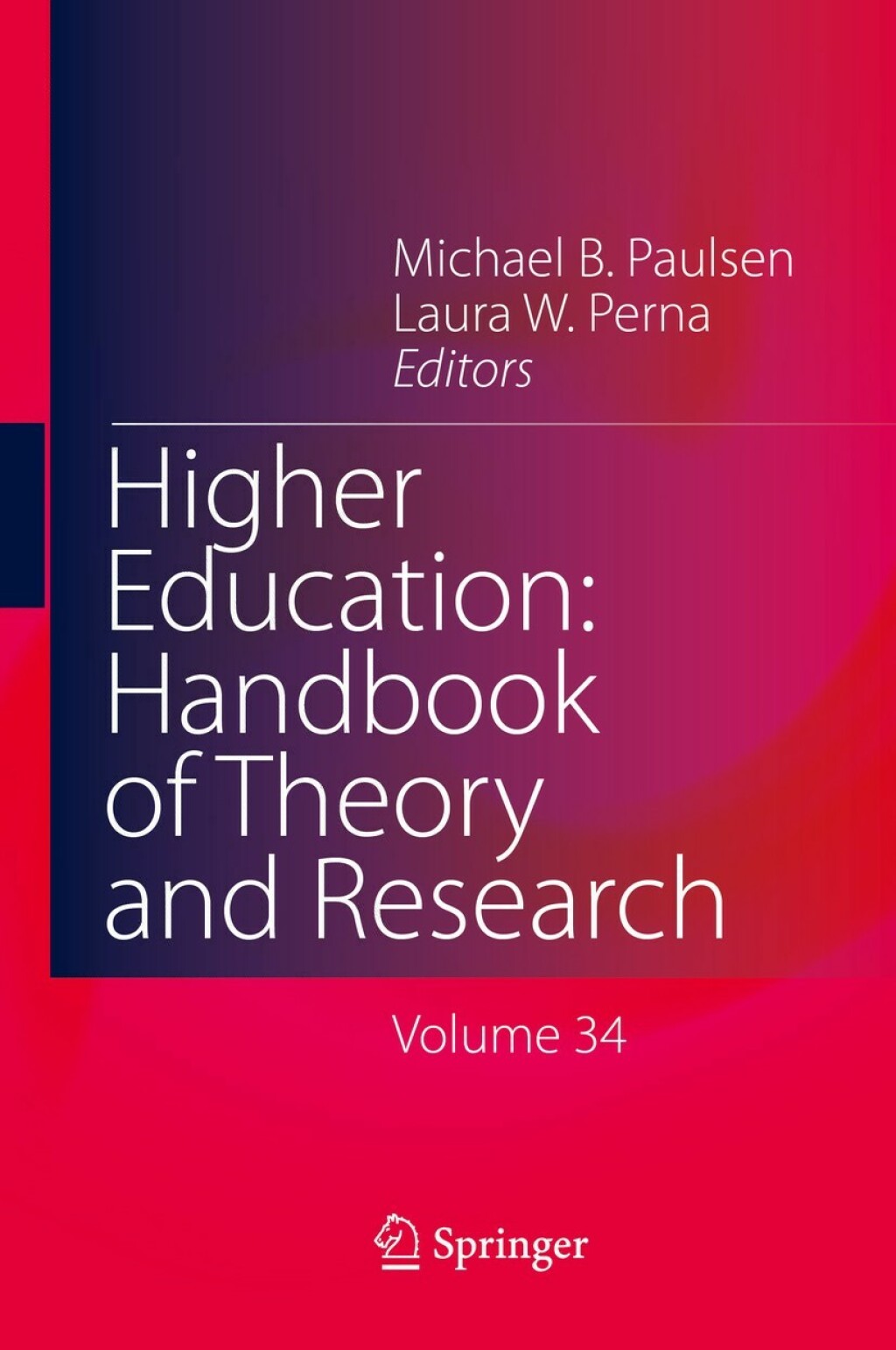Higher Education: Handbook of Theory and Research Volume 34 
