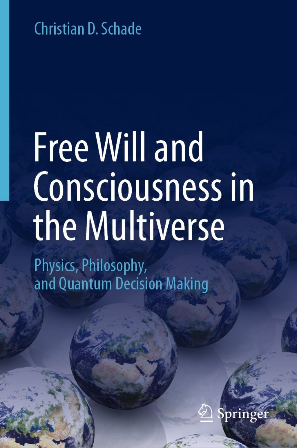 Free Will and Consciousness in the Multiverse Physics, Philosophy, and Quantum Decision Making 