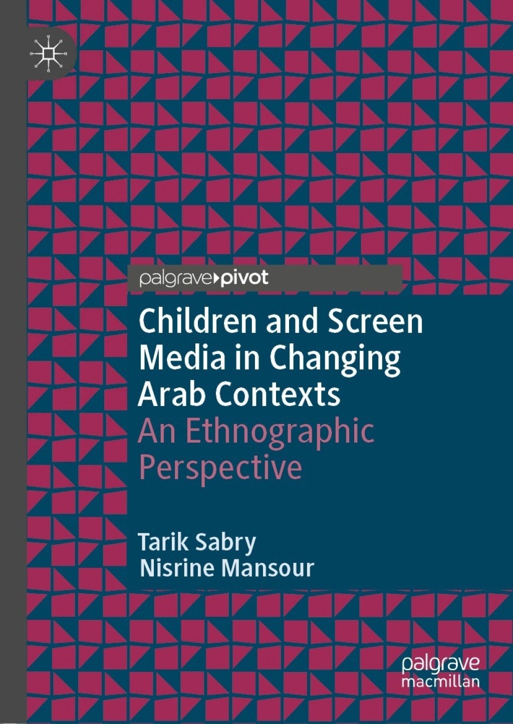 Children and Screen Media in Changing Arab Contexts An Ethnographic Perspective 