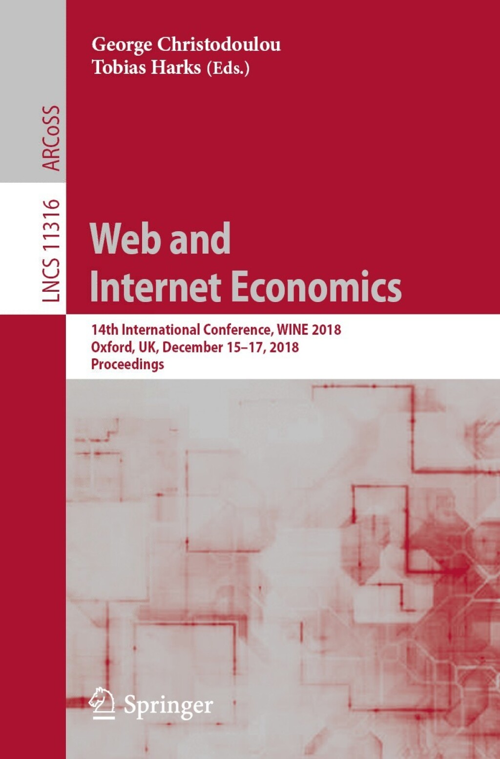 Web and Internet Economics 14th International Conference, WINE 2018, Oxford, UK, December 15Ã¢â‚¬Å¡Ãƒâ€žÃƒÂ¶Ã¢Ë†Å¡Ãƒâ€˜Ã¢Ë†Å¡Ã‚Â¨17, 2018, Proceedings 