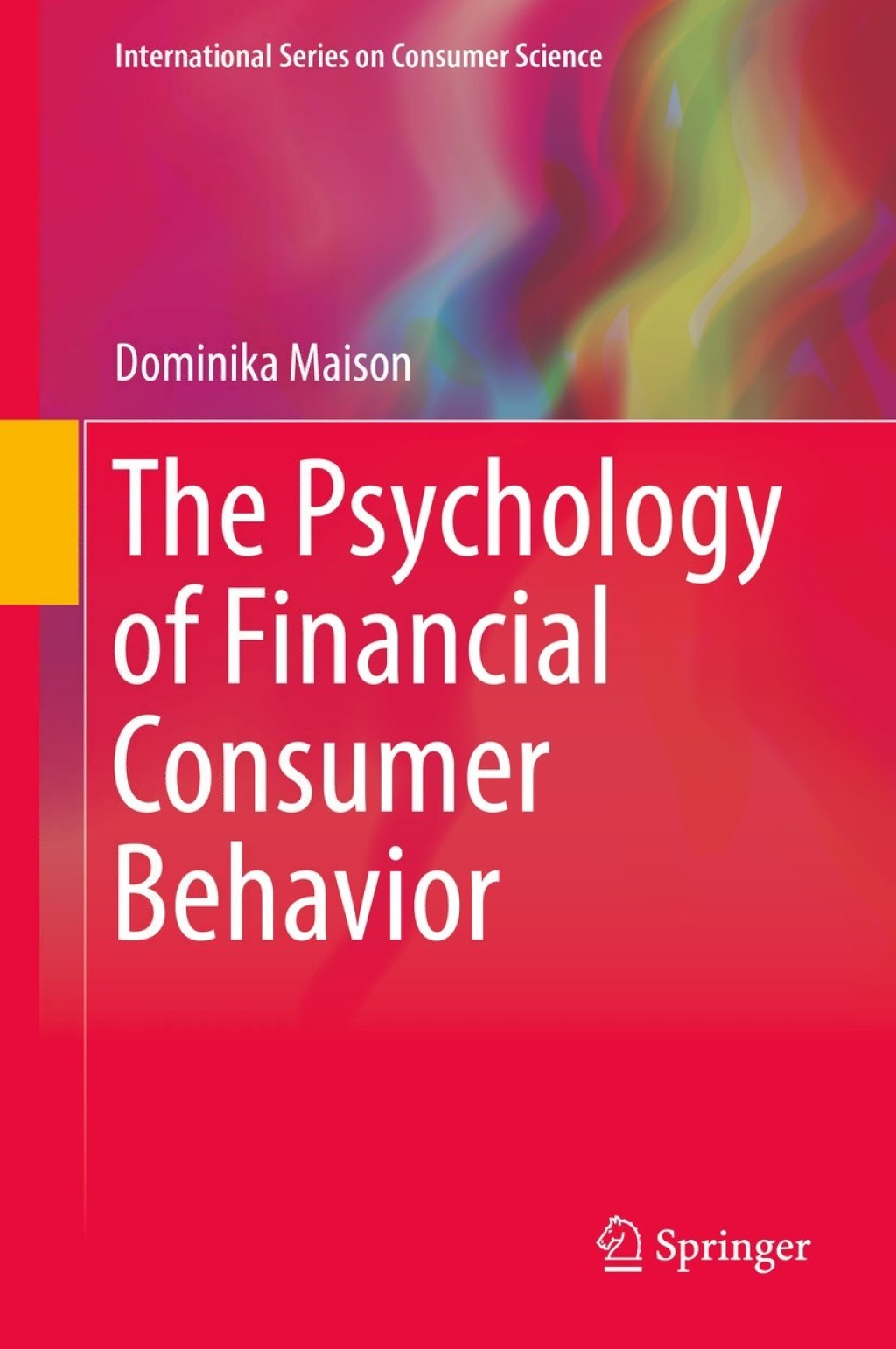 The Psychology of Financial Consumer Behavior 