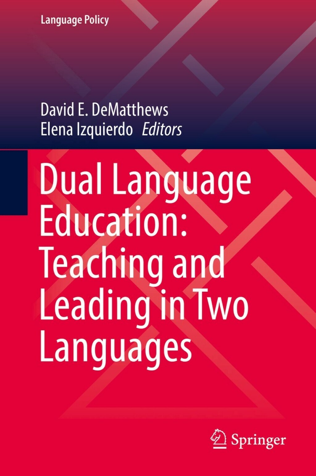 Dual Language Education: Teaching and Leading in Two Languages 