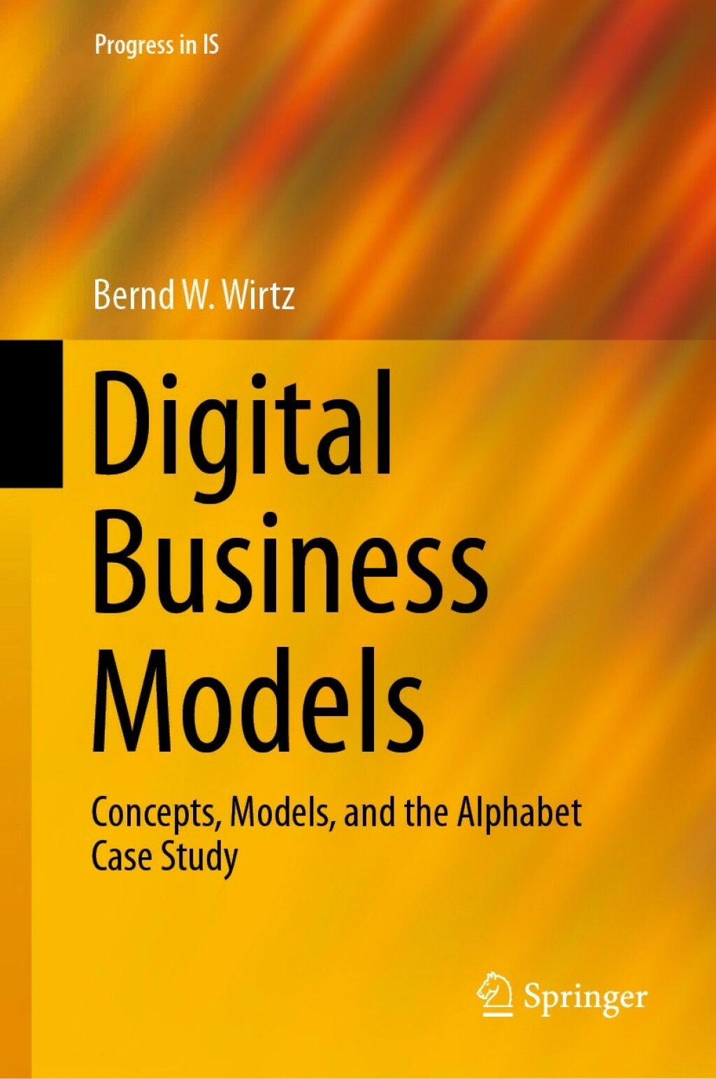 Digital Business Models Concepts, Models, and the Alphabet Case Study 